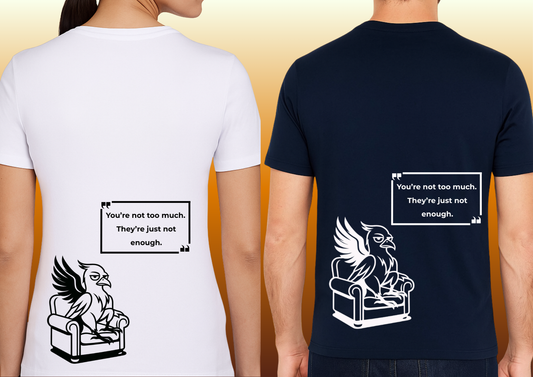 ME | Unisex Round Neck T-Shirt White/Navy – “You’re Not Too Much. They’re Just Not Enough.” (Back Print) | Phoenix Quote, Emotional Empowerment, Minimalist Streetwear